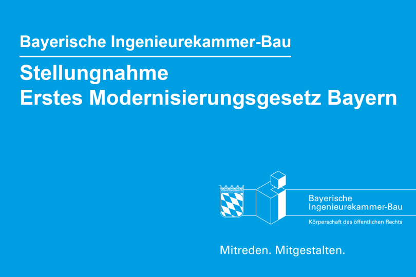 Stellungnahme der Bayerischen Ingenieurekammer-Bau zum Entwurf des Ersten Modernisierungsgesetzes Bayern
