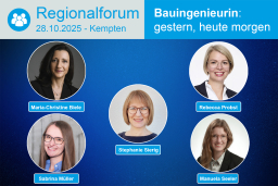 Bauingenieurin - gestern, heute, morgen - Regionalforum Schwaben - 28.10.2025 - Kempten
