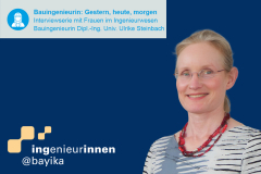 Interview mit Dipl.-Ing. Univ. Ulrike Steinbach: Ich möchte die Rahmenbedingungen meines Berufsstands mitgestalten