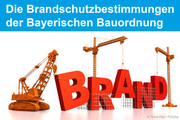 Die Brandschutzbestimmungen der Bayerischen Bauordnung – BayBO | Umfangreiche Änderungen zum 1. Januar 2025 