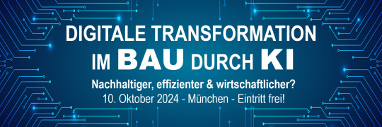 Digitale Transformation im BAU durch KI - BIM Weeks Bayern - 10.10.2024 - München - Kostenfrei!